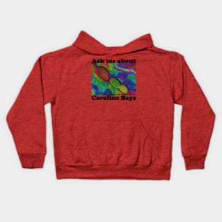 Ask me about...Carolina Bays!!! Front Design Kids Hoodie